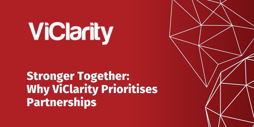 Stronger Together: Why ViClarity Prioritises Partnershi